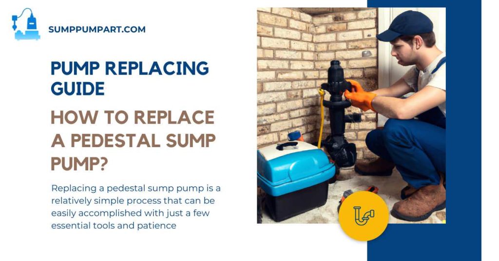 How to Replace a Pedestal Sump Pump