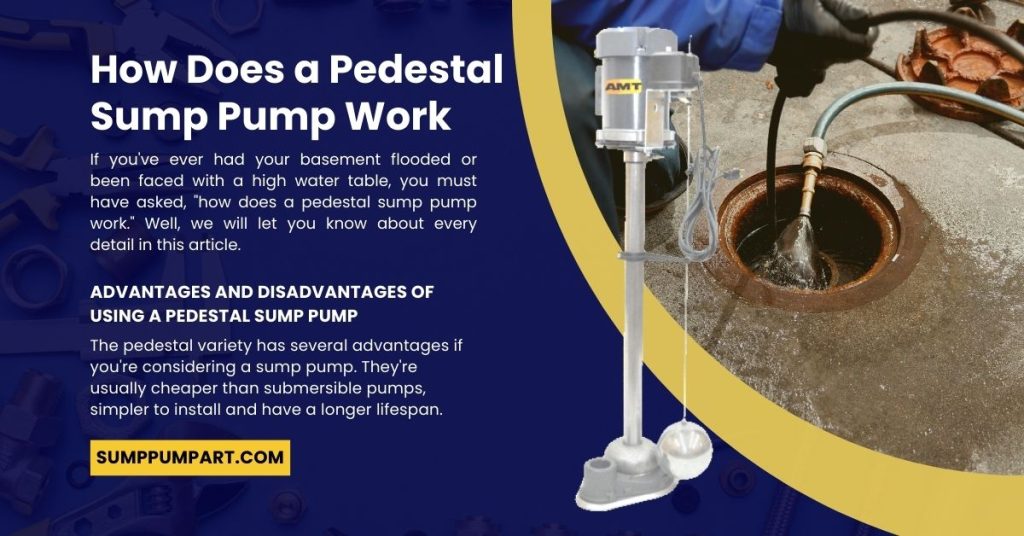 how does a pedestal sump pump work