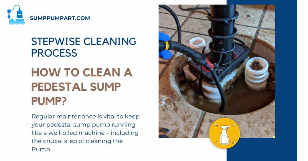 How to Clean a Pedestal Sump Pump
